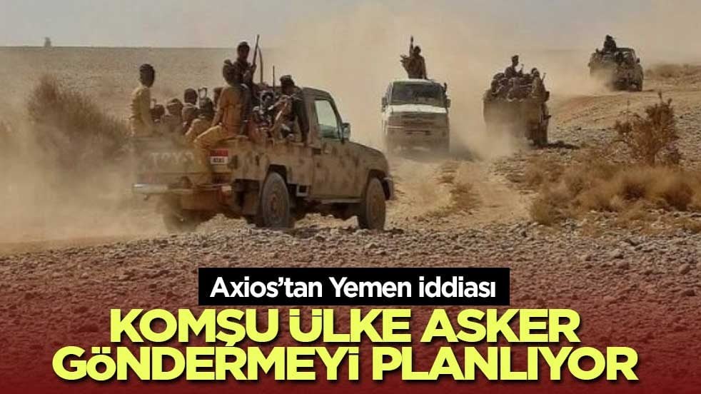Axios’tan Yemen iddiası: Suriye’nin 10 ila 20 bin asker göndermesi gündemde