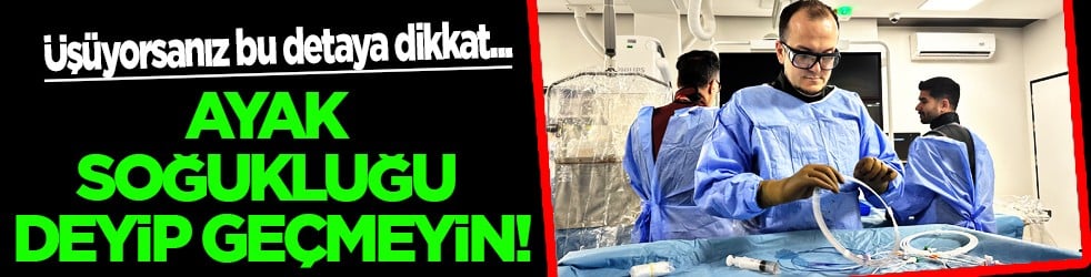 Ayakta solukluk ve iyileşmeyen yaralar: Ayak soğukluğu damar hastalığının habercisi mi?