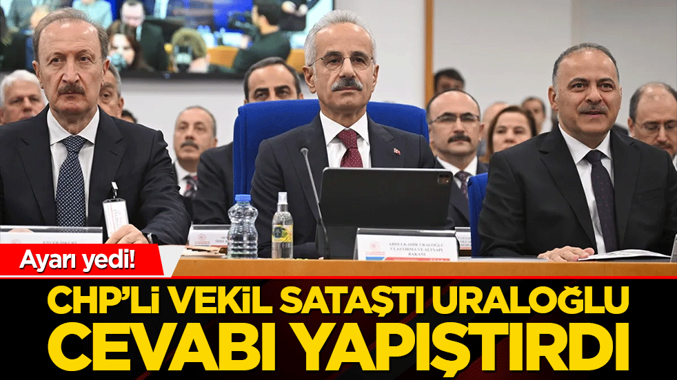 Ayarı yedi! CHP’li vekil sataştı Uraloğlu cevabı yapıştırdı