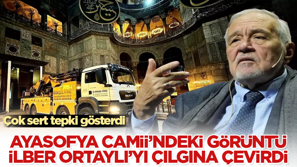 Ayasofya Camii’ndeki görüntü, İlber Ortaylı’yı çılgına çevirdi! Çok sert tepki gösterdi 
