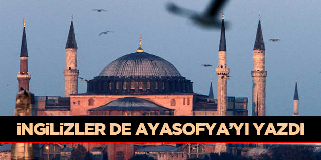 Ayasofya Camii'nin açılması konusu İngiliz basınında