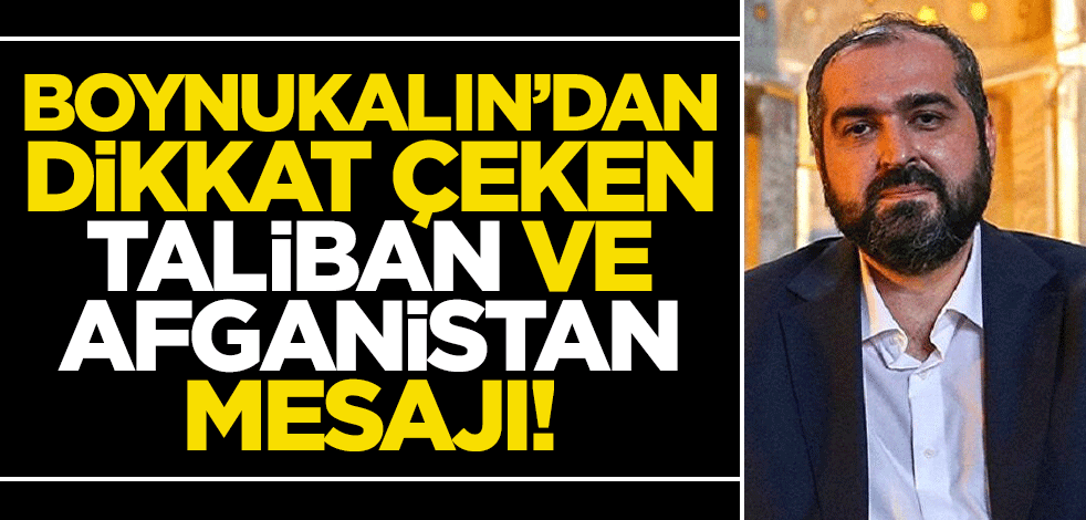 Ayasofya eski İmamı Boynukalın'dan dikkat çeken Taliban ve Afganistan mesajı