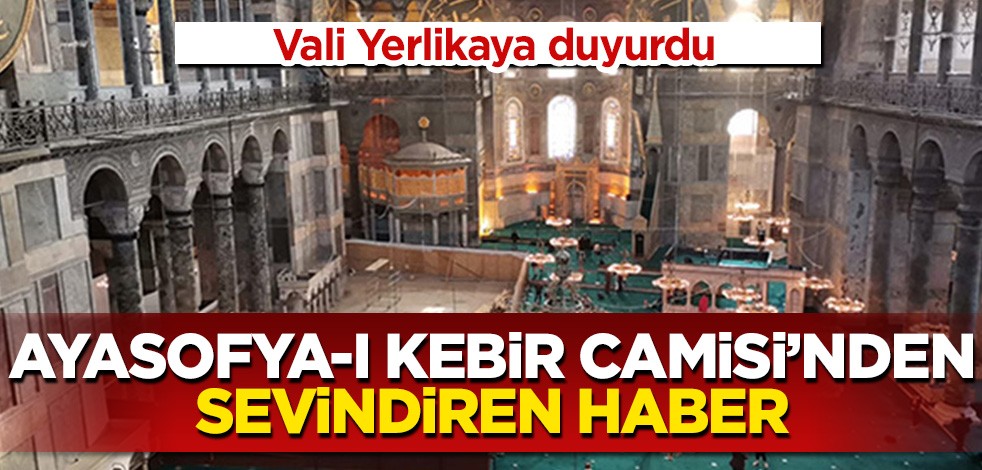 Ayasofya-ı Kebir Camii Şerifi'nde sevindiren gelişme