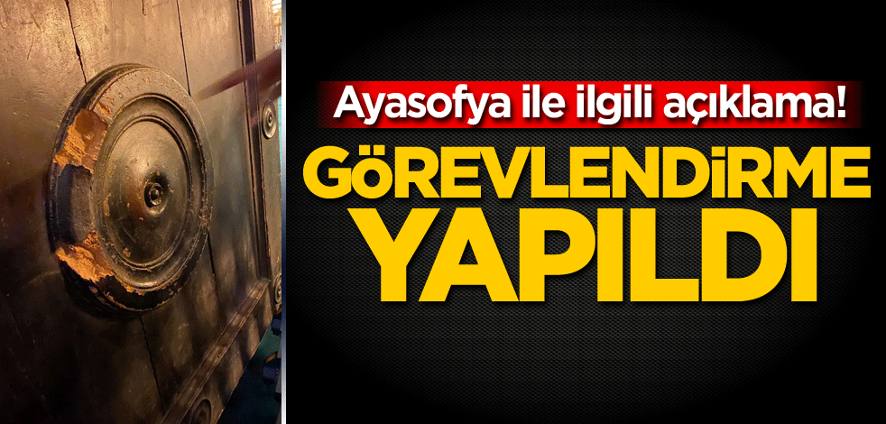 Ayasofya ile ilgili açıklama! Görevlendirme yapıldı