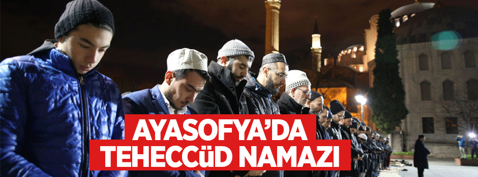 Ayasofya Meydanı'nda teheccüd namazı