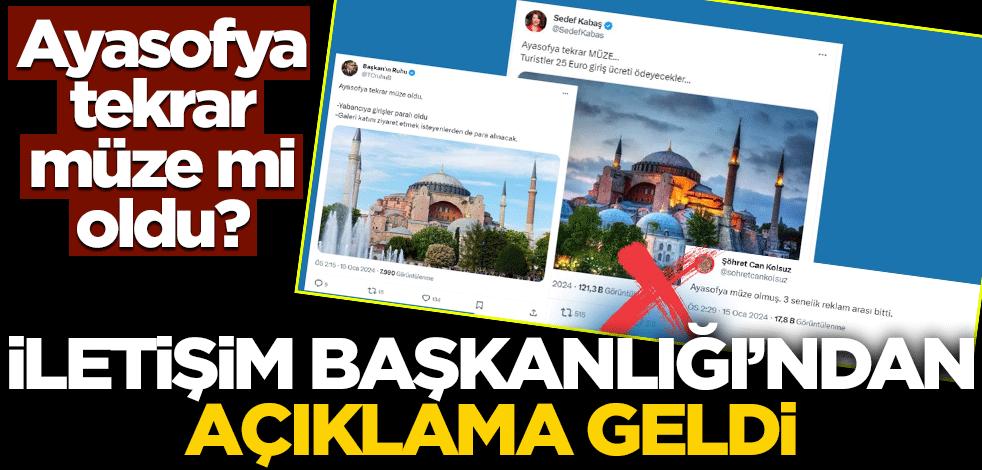 Ayasofya tekrar müze mi oldu? İletişim Başkanlığı'ndan açıklama geldi