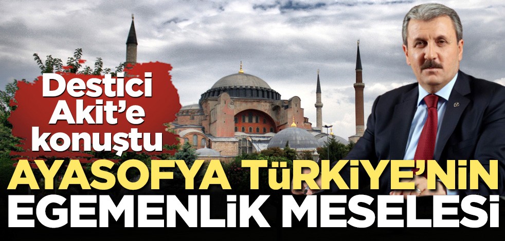 Ayasofya Türkiye’nin egemenlik meselesi