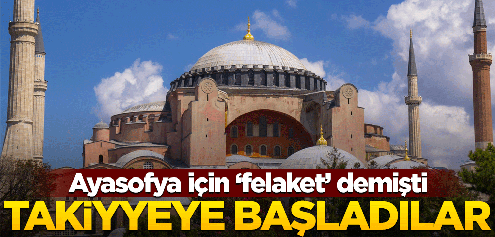 Ayasofya’nın açılmasına ‘felaket’ demişti… Sözcü’nün ‘cami’ haberi pes dedirtti!
