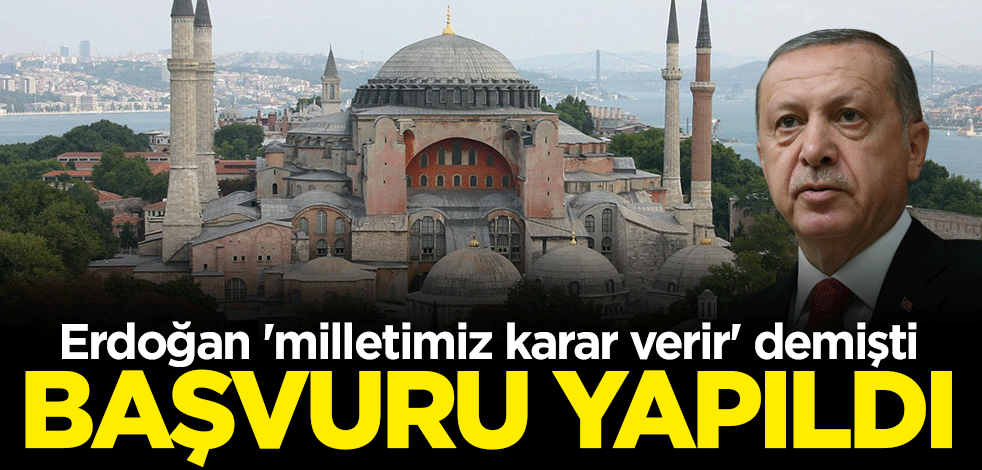 Ayasofya’nın cami olması için Danıştay’a başvuru yapıldı