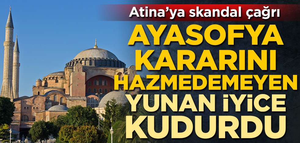 Ayasofya'nın camiye çevrilmesini hazmedemeyen Yunan iyice kudurdu! Atina'ya skandal çağrı