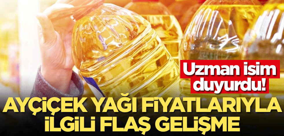 Ayçiçek yağı fiyatlarıyla ilgili flaş gelişme! Uzman isim duyurdu