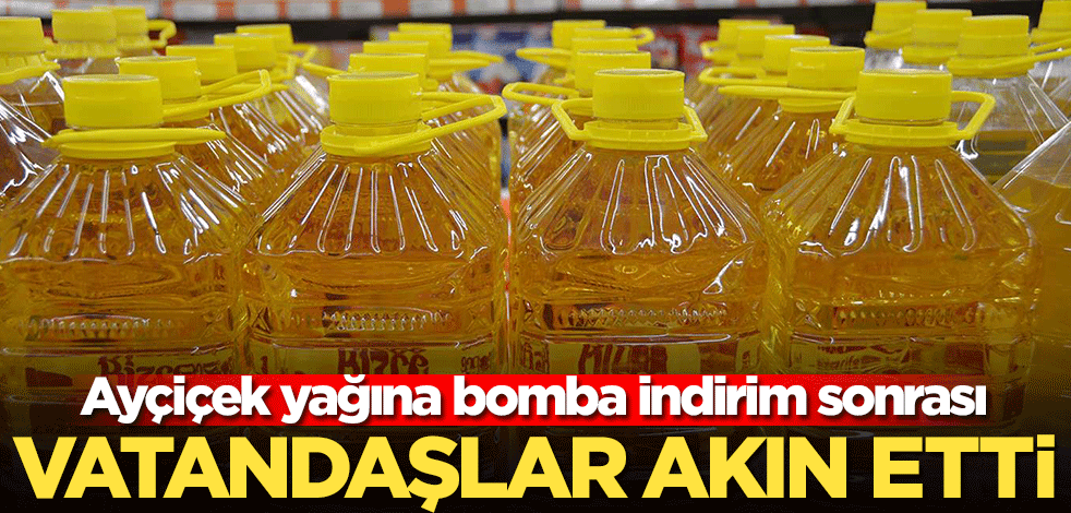 Ayçiçek yağına bomba indirim sonrası vatandaşlar akın etti! Ayçiçek yağını 92,50 liraya çektiler...