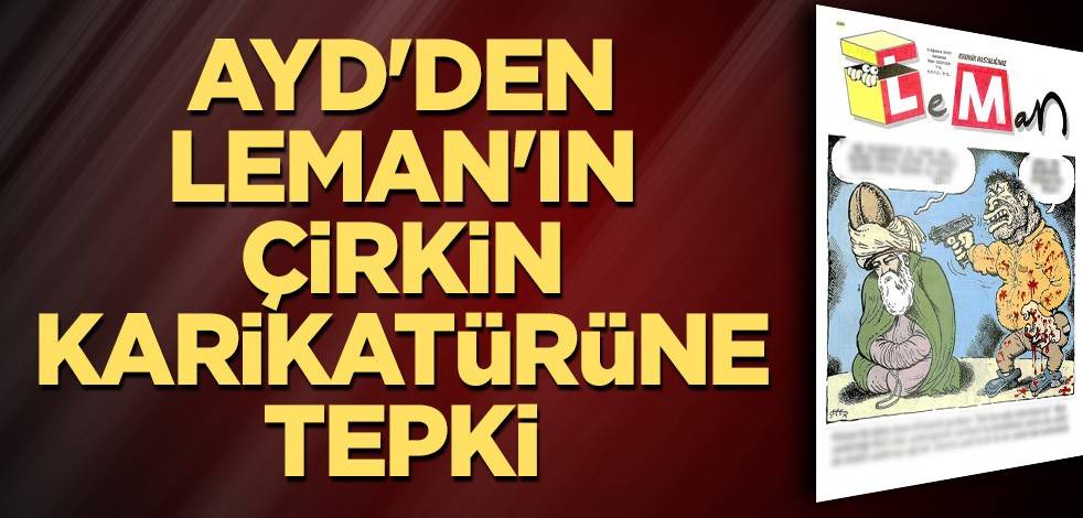 AYD'den Leman'ın çirkin karikatürüne tepki