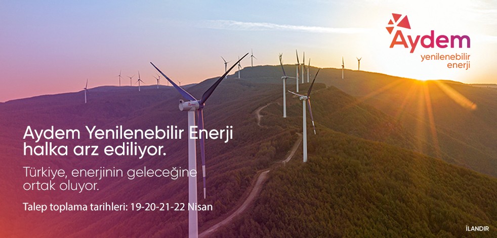 Aydem Yenilenebilir Enerji'nin halka arzında talep toplama tarihleri 19-22 Nisan