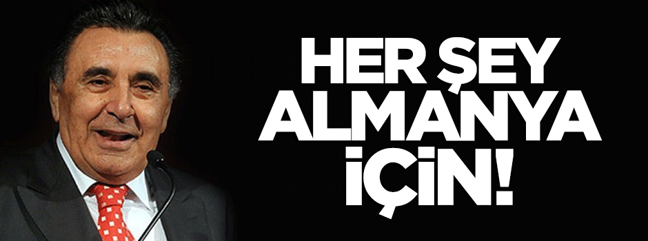 Aydın Doğan: Her şey Almanya için!