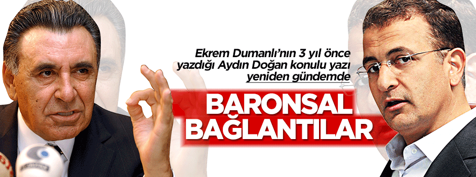 Aydın Doğan ile Ekrem Dumanlı arasında baronsal bağlantı mı var?