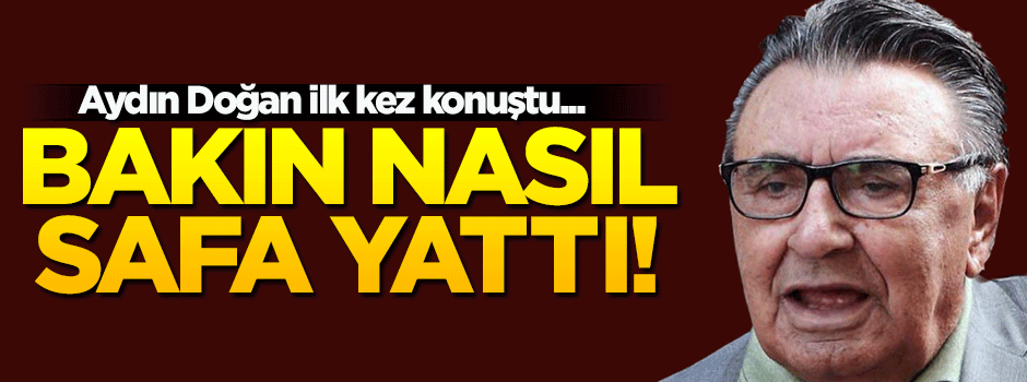 Aydın Doğan 'Karargah Rahatsız' manşeti hakkında ilk kez konuştu