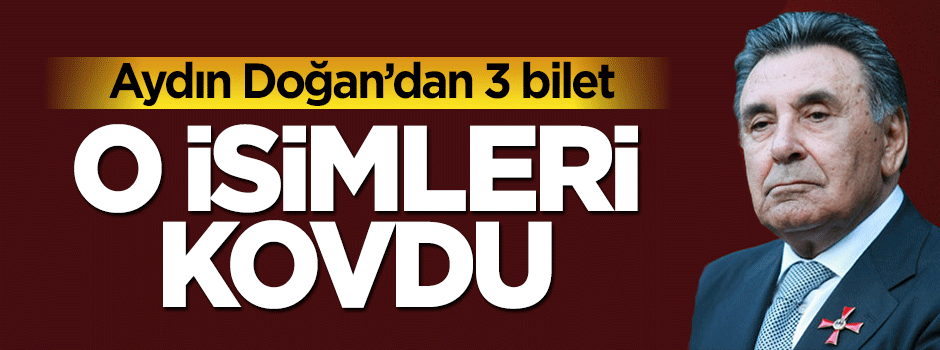 Aydın Doğan Medyası 3 ismini biletini kesti