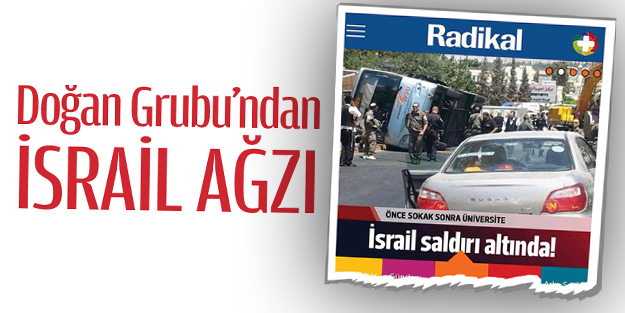 Aydın Doğan medyası ve Cumhuriyet’ten İsrail ağzı