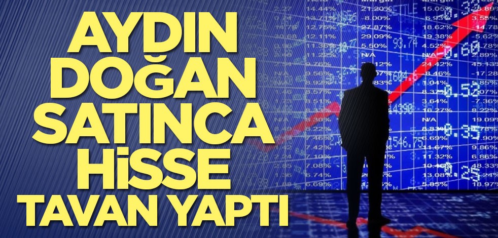 Aydın Doğan satınca hisse tavan yaptı