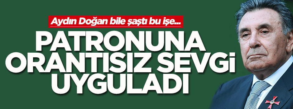 Aydın Doğan'a orantısız teşekkür uyguladı!