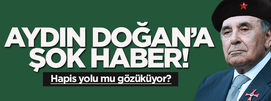 Aydın Doğan'a soruşturma şoku!