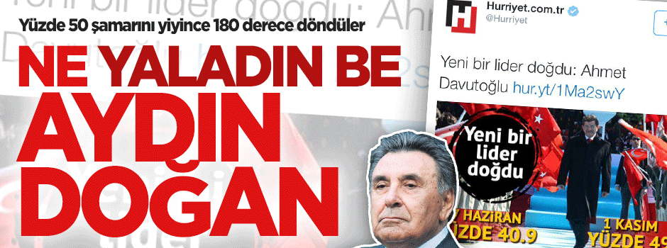 Aydın Doğan'ın Hürriyet'inden asrın yalakalığı: Yeni bir lider doğdu