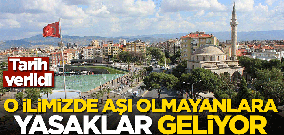 Aydın'da aşı olmayanlara yasaklar geliyor!