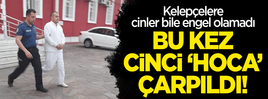 Aydınlı cinci 'hoca'yı mahkeme çarptı!