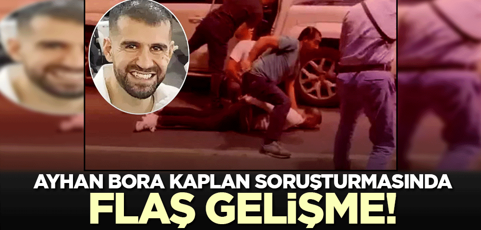 Ayhan Bora Kaplan davasında flaş gelişme!