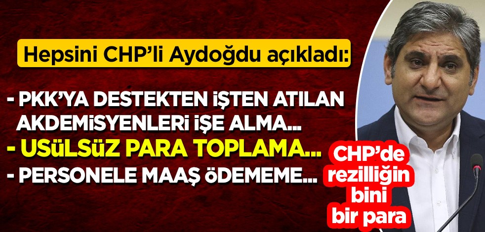 Aykut Erdoğdu açıkladı: CHP'de rezilliğin bini bir para!