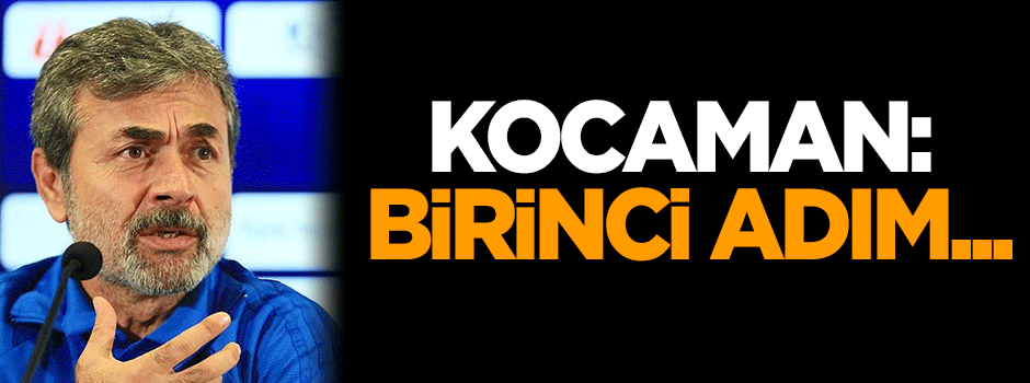 Aykut Kocaman: Birinci adım...
