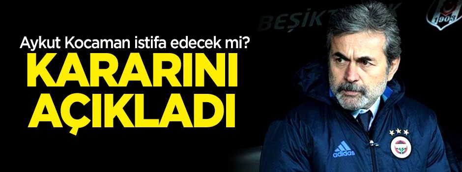 Aykut Kocaman istifa edecek mi? Kararını açıkladı!