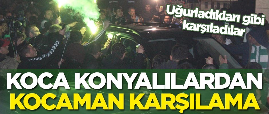 Aykut Kocaman Konya'da coşkuyla karşılandı!