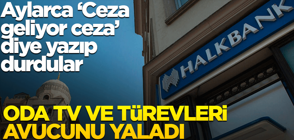 Aylarca ‘Ceza geliyor ceza’ diye yazıp durdular! Oda tv ve türevleri avucunu yaladı