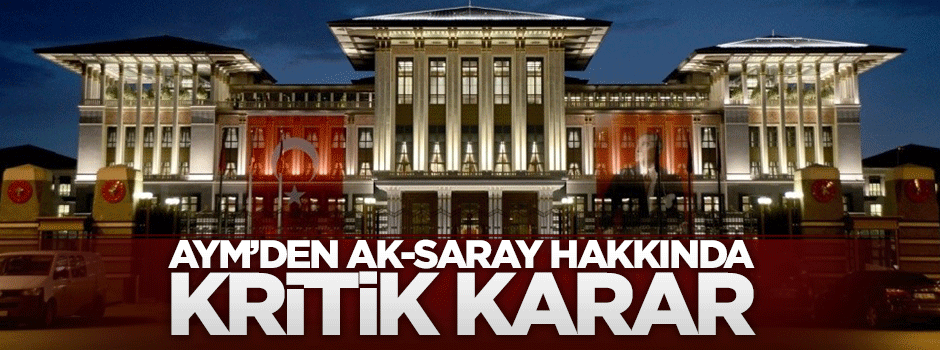 AYM Ak-Saray kararını verdi: Vasiyete bakılmayacak