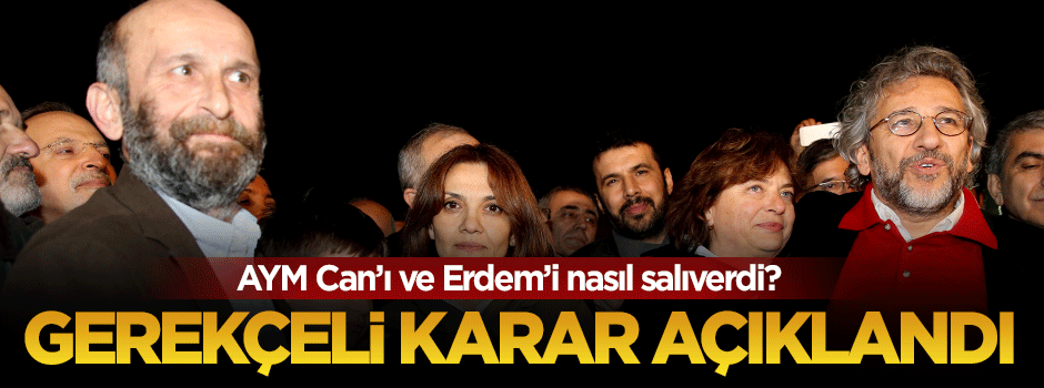 AYM Can Dündar ve Erdem Gül tahliye gerekçesini açıkladı