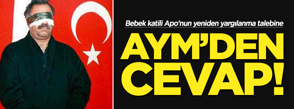 AYM, Öcalan'ın talebine cevap verdi