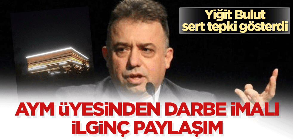 AYM üyesinden darbe imalı ilginç paylaşım