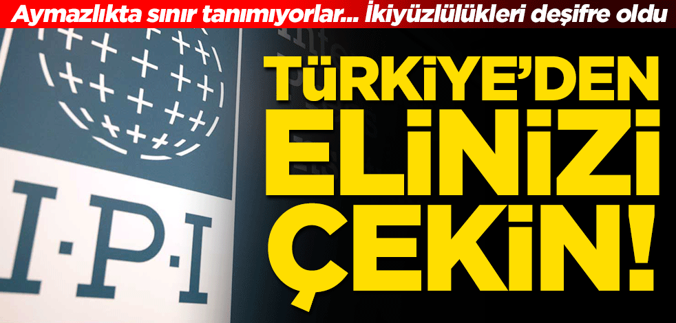 Aymazlıkta sınır tanımıyorlar... İşte Uluslararası Basın Enstitüsü'nün ikiyüzlüğü!