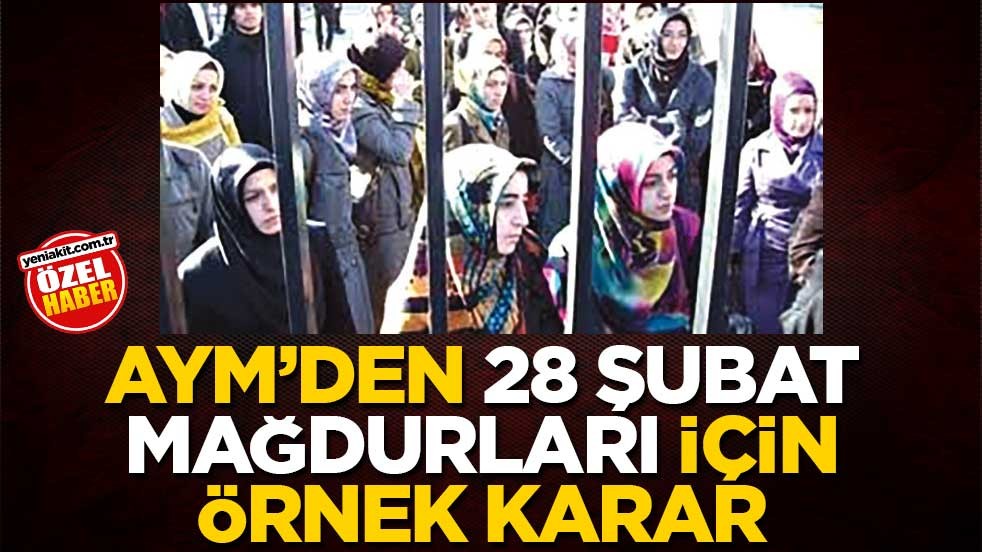 AYM’den 28 Şubat mağdurları için örnek karar