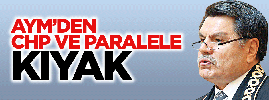 AYM'den CHP ve paralele kıyak