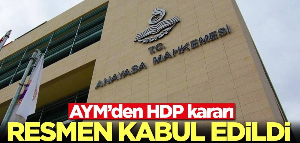 AYM’den HDP kararı! Resmen kabul edildi