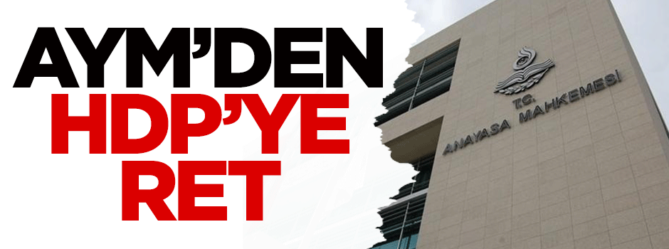 AYM'den HDP'ye ret!