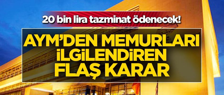 AYM'den memurları ilgilendiren flaş karar!