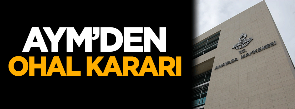 AYM'den OHAL kararı