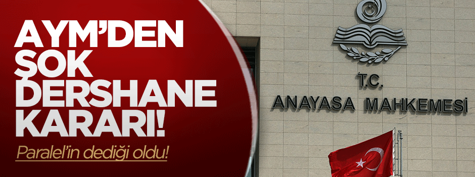 AYM'den şok 'dershane' kararı!