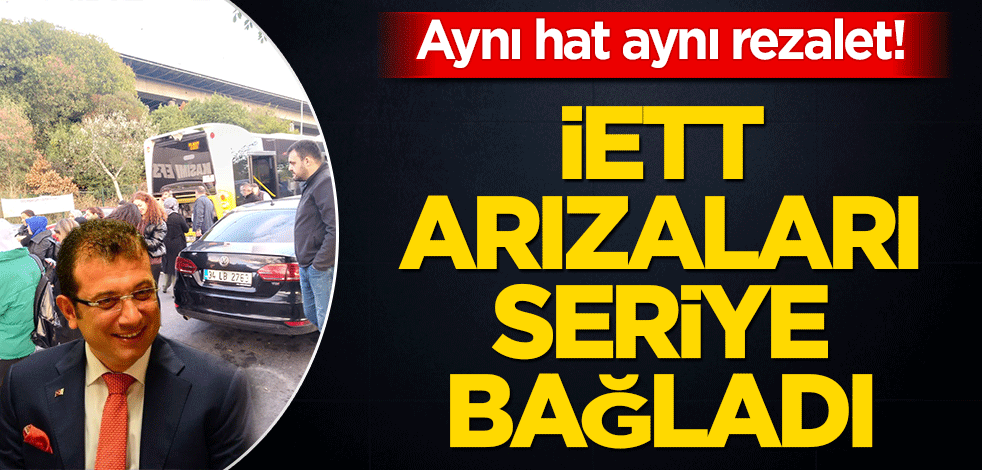 Aynı hat aynı rezalet! İETT arızaları seriye bağladı