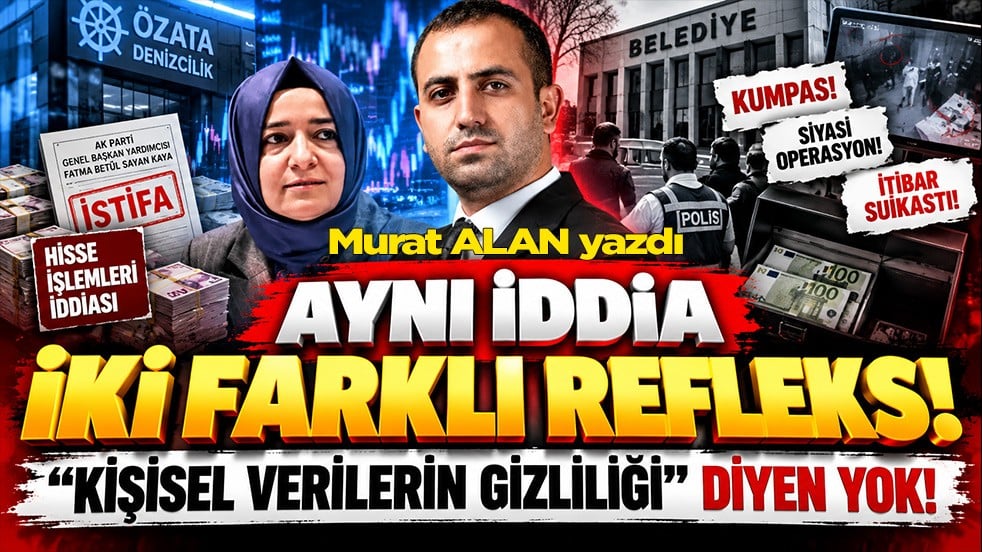 Aynı iddia iki farklı refleks! Kişisel verilerin gizliliği diyen yok! Murat Alan yazdı