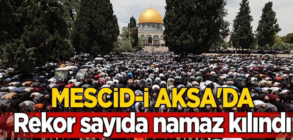 Aynı kararla mücadele: Kısıtlamalarına rağmen binlerce Müslüman cuma namazını Mescid-i Aksa'da kıldı!